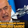 Yunan Savunma Bakanı Dendias'tan Türkiye itirafı: Kuşatmaya hazırlanıyorlar